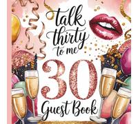 Talk Thirty to Me: Gorgeous 30th Birthday Guestbook With Gift Tracker and Photo Album for Precious Memory Keepsake