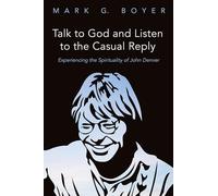 Talk to God and Listen to the Casual Reply: Experiencing the Spirituality of John Denver