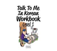 Talk to me in korean : level 1 (workbook) (ancienne edition: 9788956056883) Edition bilingue anglais-coréen - Collectif - Longtail Books - broché - Méthode de langue