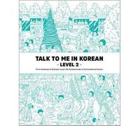 TALK TO ME IN KOREAN : LEVEL 2 (NOUVELLE EDITION, Bilingue Coréen - Anglais, MP3 à télécharger) Edition bilingue anglais-coréen - Collectif - Longtail Books - broché - Manuel