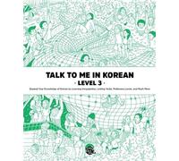 TALK TO ME IN KOREAN : LEVEL 3 (NOUVELLE EDITION, MP3 à télécharger sur la site) Livre avec MP3 à télécharger, Edition bilingue coréen-anglais, Nouvelle édition - Collectif - Longtail Books - broché -