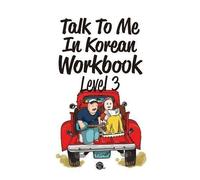 Talk to me in Korean level 3 (workbook) Edition bilingue coréen-anglais - Collectif - Longtail Books - broché - Méthode de langue
