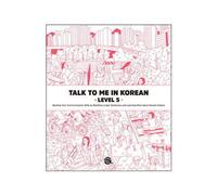 Talk to me in Korean Level 5 Nouvelle édition, Livre avec MP3 à télécharger, Edition bilingue coréen-anglais - Jina In - Longtail Books - broché - Méthode de langue