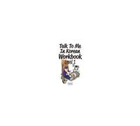 Talk To Me In Korean Workbook - Level 1