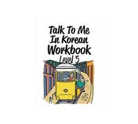 Talk to me in Korean Workbook Level 5 Edition bilingue coréen-anglais - Jina In - Longtail Books - broché - Méthode de langue