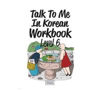 Talk to me in Korean Workbook Level 6 Edition bilingue coréen-anglais - Jina In - Longtail Books - broché - Méthode de langue