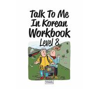 Talk to me in korean workbook level 8 Édition bilingue anglais-coréen - Collectif - Longtail Books - broché - Méthode de langue