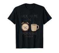 Talk to Me in Morning Only Introvert Coffee Design T-Shirt
