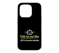 Talk to Me Like A Premium Abonné Funny Tech G oque pour iPhone 15 Pro