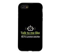 Talk to Me Like A Premium Abonné Funny Tech G oque pour iPhone SE (2020) / 7/8