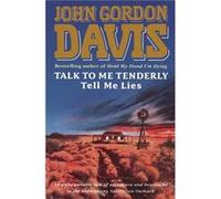 Talk to Me Tenderly Tell Me Lies by John Gordon Davis Paperback Book John Gordon Davis (Auteur)