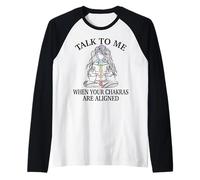 Talk to Me When Your Chakras are Aligned Cadeau de Yoga Humoristique Manche Raglan