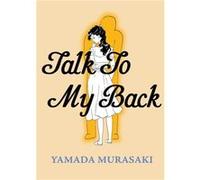 Talk to My Back by Yamada Murasaki Yamada Murasaki (Auteur)