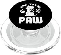 Talk to The Paw Dog Lover Citation drôle de Chien Sarcastique PopSockets PopGrip pour MagSafe
