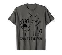Talk To The Paw Funny Cat Quote For Pet Owners T-Shirt
