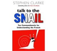 Talk to the Snail Clarke, Stephen (Auteur)