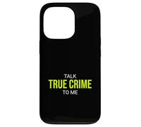 Talk True Crime to Me Fauteuil de détective Amusant Coque pour iPhone 13 Pro