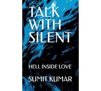 TALK WITH SILENT: HELL INSIDE LOVE