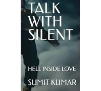 TALK WITH SILENT: HELL INSIDE LOVE