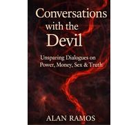 Talk with the Devil: Unsparing Dialogues on Power, Money, Sex, Faith, and Truth