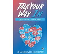 Talk your way in: Negotiation 101 for Teens