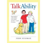 Talkability: People Skills for Verbal Children on the Autism Spectrum; A Guide for Parent