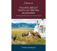 Talking About Death in Tibetan Buddhism: Teachings and Advice from the Charnel Ground