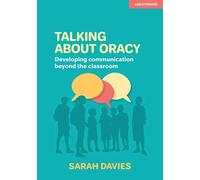 Talking About Oracy: Developing Communication Beyond The Classroom