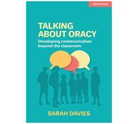 Talking About Oracy: Developing Communication Beyond The Classroom