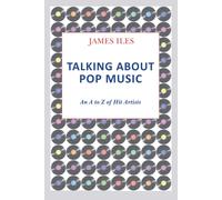 Talking About Pop Music: An A To Z Of Hit Artists