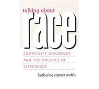 Talking About Race, Studies in Communication, Media, and Public Opinion Katherine Cramer Walsh (Auteur)