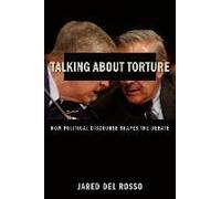 Talking About Torture - How Political Discourse Shapes The Debate