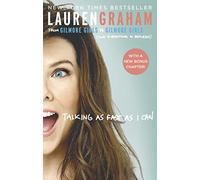 Talking As Fast As I Can: From Gilmore Girls to Gilmore Girls, and Everything in Between
