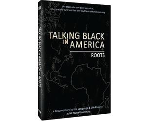Talking Black in America 3: Roots