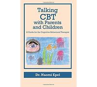 Talking Cbt With Parents And Children: A Guide For The Cognitive-Behavioral Therapist