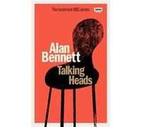 Talking Heads by Alan Bennett Alan Bennett (Auteur)