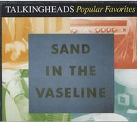 Talking Heads - Sand in The Vaseline-Popular
