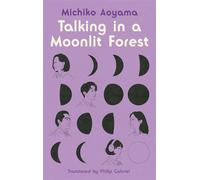 Talking in a Moonlit Forest - Michiko Aoyama - Transworld digital - ebook (ePub) - Livre