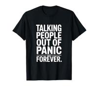 Talking People Out of Panic Since Forever Humour T-Shirt