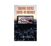 Talking Sixties Drive-In Movies (Hardback)