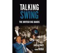 Talking Swing: The British Big Bands