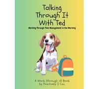 Talking Through It With Ted: Working Through Time Management in the Morning