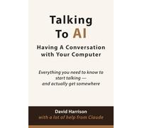 Talking to AI: Having A Conversation with Your Computer