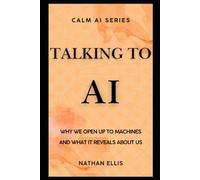 Talking to AI: Why We Open Up to Machines and What It Reveals About Us
