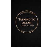 Talking to Allah: My Ramadan Journey: The Brave Edition - Ramadan Duas for Boys (13+)
