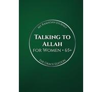 Talking to Allah: My Ramadan Journey: The Grace Edition - Large Print Ramadan Duas for Women (65+)