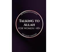Talking to Allah: My Ramadan Journey: The Light Edition - Ramadan Duas for Women (40+)