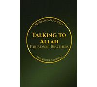 Talking to Allah: My Ramadan Journey: The Truth Edition - Ramadan Duas for Revert Brothers