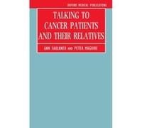 Talking to Cancer Patients and Their Relatives, Oxford Medical Publications Ann Faulkner, Peter Maguire (Auteur)