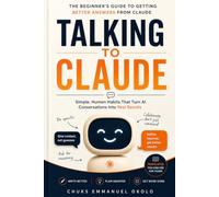 Talking to Claude: The beginner's guide to getting better answers from Claude